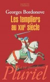 Les Templiers au XIIIe si�cle - BORDONOVE Georges - Libristo