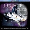 L'Espace et ses secrets - Un ouvrage passionnant et ludique qui permettra aux enfants de percer tous les secrets de lespace  -J. DR MITTON, I. GRAHAM - Astronomie, ducation  - Collectif - Libristo