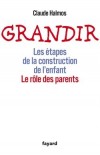  Grandir - Les tapes de la construction de l'enfant, le rle des parents   -  Claude Halmos -   Education - Halmos Claude - Libristo