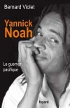 Yannick Noah - Le guerrier pacifique - VIOLET Bernard - Libristo