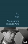 Nous aurons toujours Paris - FAYE Eric - Libristo