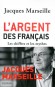 L'argent des franais - Les chiffres et les mythes - Jacques Marseille - Economie, histoire - Jacques MARSEILLE