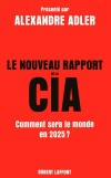  Le nouveau rapport de la CIA - Comment sera le monde en 2025 ? -  Alexandre Adler - Politique - Adler Alexandre - Libristo