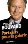 Portraits pour la galerie - Ni dupe, ni complice. - Philippe Bouvard - Autobiographie - Philippe Bouvard