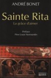 Sainte Rita - La grce d'aimer - Bonet Andr - Libristo
