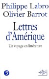 Lettres d'Amrique - Un voyage en littrature - Labro Philippe, Barrot Olivier - Libristo