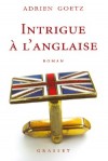 Intrigue  l'anglaise - Goetz Adrien - Libristo