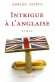 Intrigue  l'anglaise - Adrien Goetz