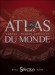 Atlas du Monde - Cartes et photos satellite - Ouvrage de référence accessible à toute la famille - Monde, atlas, pays
