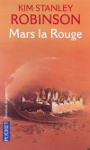 Mars la Rouge - Cinquante hommes et cinquante femmes, repr�sentant les nations majeures et toutes les disciplines scientifiques, embarquent � bord de l�Ar�s, un immense vaisseau spatial - ROBINSON KIM STANLEY  - Science Fiction - ROBINSON Kim Stanley - Libristo