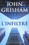 L'Infiltr - Avec LInfiltr, John Grisham revient  ses premires amours : le legal thriller.  - GRISHAM JOHN   - Thriller - GRISHAM John - Libristo