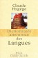 Dictionnaire amoureux des langues - Personne n'est indifférent aux langues humaines, - HAGEGE CLAUDE  - Littérature, langues