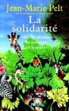 La solidarit chez les plantes, les animaux, les humains - Pelt Jean-Marie - Libristo