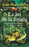 La loi de la jungle - 	  Comptition pour la lumire dans la fort o les arbres les plus chtifs meurent touffs par les plus forts - Philosophie, sociologie - Pelt Jean-Marie - Libristo