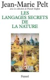 Les langages secrets de la nature - La communication chez les animaux et les plantes  - Jean-Marie Pelt - Nature - Pelt Jean-Marie - Libristo