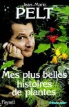  Mes plus belles histoires de plantes  -   Jean-Marie Pelt -  Botanique - Pelt Jean-Marie - Libristo