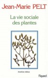 La vie sociale des plantes - Jean-Marie Pelt -  Science de la nature, jardinage - Pelt Jean-Marie - Libristo
