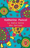 La Valse lente des tortues - Ce livre est une bourrasque de vie... - Catherine Pancol -  Roman - PANCOL Katherine - Libristo