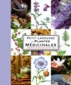 Petit Larousse des plantes mdicinales - 300 plantes mdicinales - Plantes, sant, mdecine - Collectif - Libristo