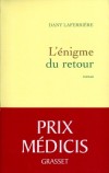 L'nigme du retour - Prix Mdicis 2009 - Laferrire Dany - Libristo