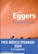 Le Grand Quoi - Prix Mdicis du roman tranger - Dave Eggers