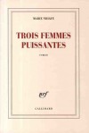 Trois femmes puissantes - Prix Goncourt 2009 - Ndiaye Marie - Libristo