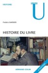 Histoire du livre - Cette analyse de lhistoire du livre et de lcrit revt une importance particulire - Frdric Barbier -  Pratique - Barbier Frdric - Libristo