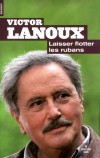 Laisser flotter les rubans - Lanoux Victor - Libristo