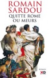 Quitte Rome ou meurs - SARDOU Romain - Libristo