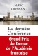  La dernire Confrence  - Prix de l'Acadmie Francaise   -  Marc Bressant -  Historique, thriller politique