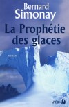 La Prophtie des glaces - Simonay Bernard - Libristo
