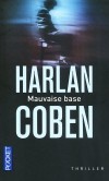 Mauvaise base  - Quand Myron Bolitar se dcouvre lui-mme un profil dassassin  - Harlan Coben -  Thriller, iles, Etats-Unis - Coben Harlan - Libristo