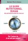 Le guide nutrionnel Dukan - Des aliments sant� et minceur -  Et les 30 aliments de protection  contre la maladie  d'Alzheimer -  Surpoids, diab�te, coeur, cancer