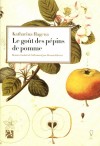 Le got des ppins de pomme - Hagena Katharina - Libristo