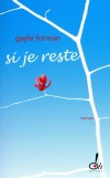 Si je reste - Gayle Forman - Libristo