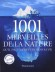 Les 1001 merveilles de la nature -  Collectif