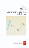 Les grandes oeuvres politiques - Mairet Grard - Libristo
