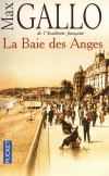 La Baie des Anges T1 - La Baie des Anges de 1888  1919 -   Max Gallo de l'Acadmie Franaise - Histoire, Nice, France du sud - Gallo Max - Libristo