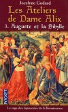 Les Ateliers de Dame Alix T3 - Auguste et la Sibylle - Jocelyne Godard -  Histoire - Godard Jocelyne - Libristo