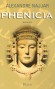 Phenicia - Une double perspective du sige de Tyr, en mme temps qu'une mtaphore du Liban, pays meurtri avide de libert. - Alexandre Najjar - Roman historique