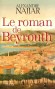 Le roman de Beyrouth - Tout commence en 1858, place des Canons,  Beyrouth - Alexandre Najjar - Roman - Alexandre Najjar