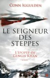 L'pope de Gengis Khan T2 - Le seigneur des steppes - Conn Iggulden - Histoire - Iggulden Conn - Libristo