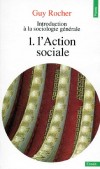 INTRODUCTION A LA SOCIOLOGIE GENERALE. - Tome 1, L'action sociale -  Guy Rocher - Sociologie, sciences humaines - Rocher Guy - Libristo