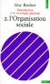 INTRODUCTION A LA SOCIOLOGIE GENERALE. Tome 2, L'organisation sociale  - Rocher - Sociologie, sciences humaines  - Guy Rocher
