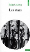 LES STARS -  Comment, dans quelles conditions, pourquoi sont apparues ces tres fabuleux que nous nommons " stars " ?  - Edgar Morin - Spectacles, artistes - Morin/morin (dir.) - Libristo