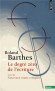 Le degré zéro de l'écriture - Nouveaux essais critiques -  Dans toute l'œuvre littéraire s'affirme une réalité formelle indépendante de la langue et du style - Roland Barthes - Littérature, histoire - Roland Barthes