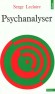 Psychanalyser - Essai sur l'ordre de l'inconscient et la pratique de la lettre - Serge Leclaire - Sciences humaines, psychanalyse