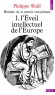 Histoire de la pense europeenne - T1 - l'veil intellectuel de l'Europe -  Quand et comment a dmarr en Europe le dveloppement intellectuel ?  - Philippe Wolff - 