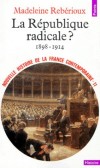 La rpublique radicale? (1899-1914) -  Nouvelle histoire de la France contemporaine T11 - Madeleine Rebrioux - Histoire, politique, France - Reberioux/reberioux - Libristo