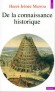De la connaissance historique - Une exploration en profondeur des possibilits de l'histoire - Henri-Irne Marrou - Histoire, politique, sciences humaines